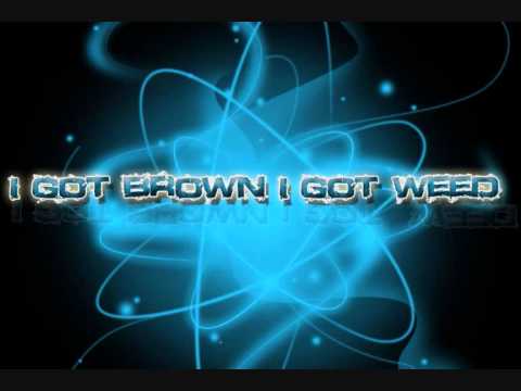 Video thumbnail for I Got Brown, I Got Weed