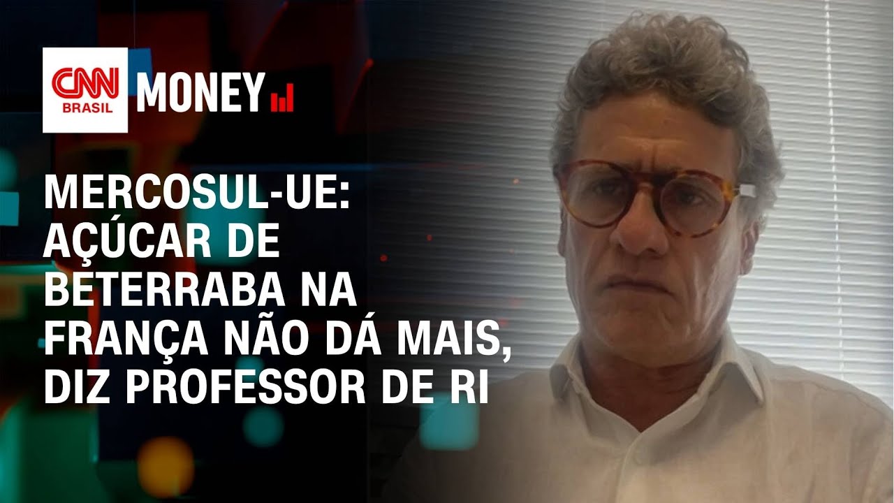 Mercosul-UE: açúcar de beterraba na França não dá mais, diz professor de RI | Money News