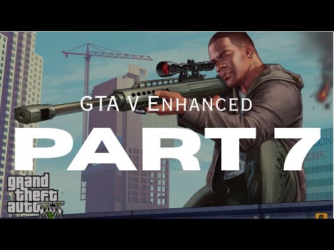 GTA V Enhanced Edition part 7 walkthrough full gameplay | 2025