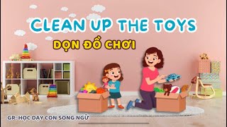 DAY 18  CLEAN UP THE TOYS - DỌN DẸP - Challenge 21 ngày nói tiếng anh với con