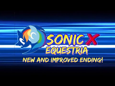 Sonic X Equestria Ending 1!
