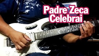 Celebrai - Padre Zeca - Cover de Guitarra - JoJo Guitar