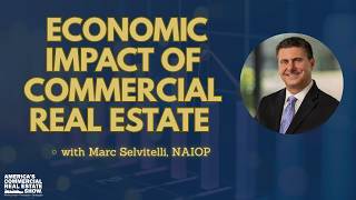 The Economic Impact of Commercial Real Estate with Marc Selvitelli