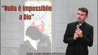 “Nulla è impossibile a Dio”   catechesi di Don Luigy Maria Epicoco