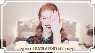 What I hate about my face... [CC]