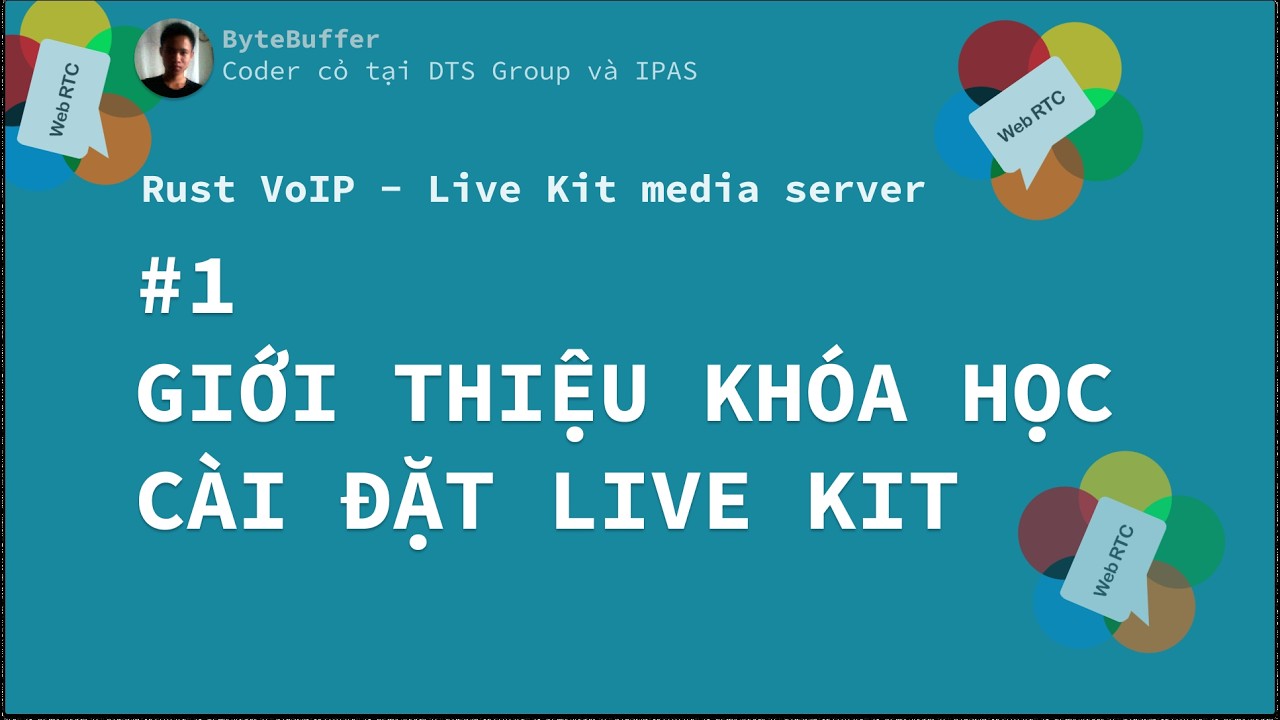 Rust VoIP - Janus LiveKit Server #1: Giới thiệu khóa học - Setup LiveKit Server