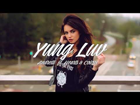 Andrelli ‒ Yung Luv ft. Hearts & Colors (Official Music Video)