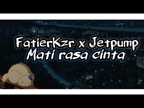 FatierKzr x JetPump - Mati rasa cinta ``°prod Sneezii