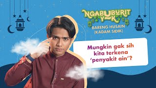 Penyakit Ain! apa sih penyebabnya? Bisa disembuhin gak? | NGABUBURIT YUK!