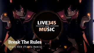 TikTok || Break The Rules [Tiesto Remix] - Charli XCX - LIVE345MUSIC