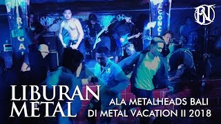 preview picture of video 'Liburan Metal ala Metalheads Bali di Metal Vacation II 2018 | EMBERS OF VALOR - JOURNAL #001'