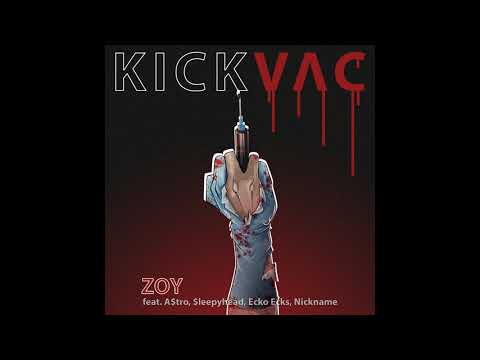 KICKVAC - ZOY feat. Astro, $leepyhead, Ecko Ecks, NickName (Prod. By WATERBOY)