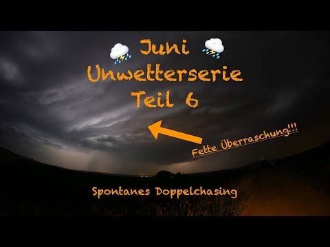 ⛈ Juni Unwetterserie - Teil 6: Spontanes Doppelchasing ⛈