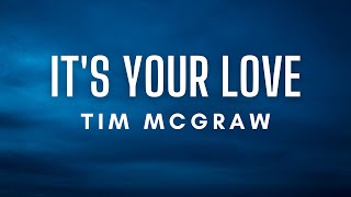 Tim McGraw - It's Your Love (Lyrics)