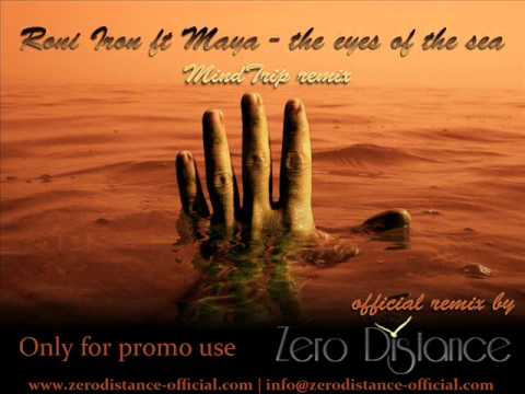 Roni Iron feat Maya - The eyes of the sea (Zero Distance MindTrip remix)|[OFFICIAL][PREMASTERED]