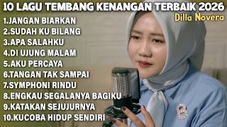 Download lagu 10 LAGU TEMBANG KENANGAN TERBAIK 2026 | COVER BY DILLA NOVERA mp3