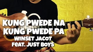 Kung Pwede Na Kung Pwede Pa - Winset Jacot featuring Just Boys | Guitar Tutorial