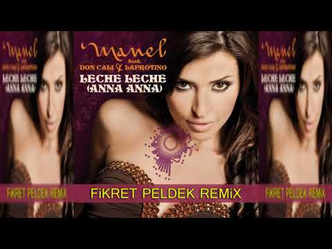 Manel ft.Don Cali & Lafrotino - Leche Anna Anna (Fikret Peldek Remix) 2011