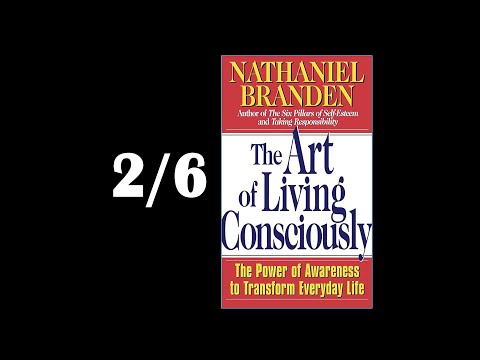 The ART OF LIVING CONSCIOUSLY  by  Nathaniel Branden -   AUDIOBOOK - Part 2 - Personal Growth