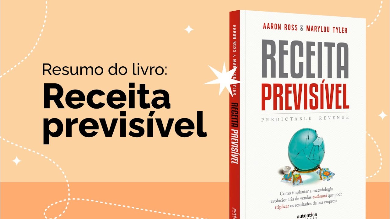 RECEITA PREVISÍVEL: TUDO SOBRE O LIVRO "PREDICTABLE REVENUE" DO AARON ROSS