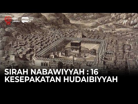 Sirah Nabawiyyah ke 16 - Kesepakatan Hudaibiyyah