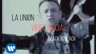 La Uniøn - Black Is Black (Video Oficial)