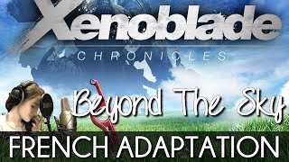 ♈ [French] Beyond The Sky - Xenoblade