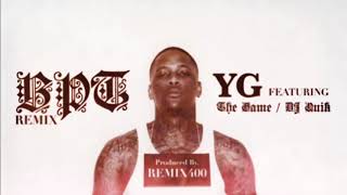 YG - BPT ft. The Game &amp; DJ Quik (Official Audio) [Prod by. Remix400]