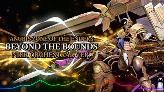 ANUBIS ZONE OF THE ENDERS - Beyond the Bounds / NieR Orchestral ver. |Sheer's Dream Music