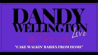 Dandy  Wellington at Minton's Harlem - Cake Walking Babies From Home