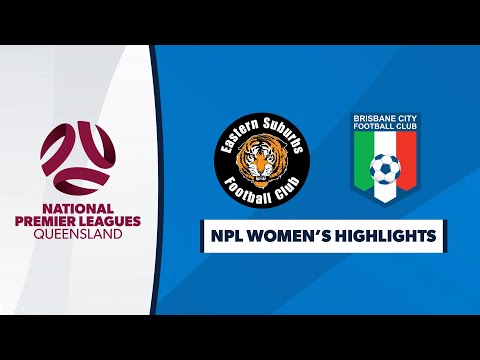 NPLW R17: Eastern Suburbs vs. Brisbane City Highlights