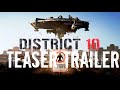 District 10 - Teaser Trailer 2022