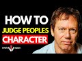 How To Determine Peoples' Character  | Robert Greene on The Laws of Human Nature