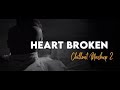 HEART BROKEN CHILLOUT MASHUP 2021