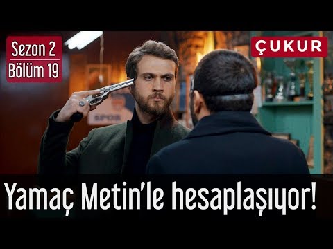 Çukur 2.Sezon 19.Bölüm - Yamaç Metin'le Hesaplaşıyor!