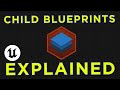 Unreal Child Blueprints EXPLAINED - UE4/UE5 Tutorial