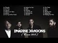 Imagine Dragons Greatest Hits Imagine Dragons Best Songs
