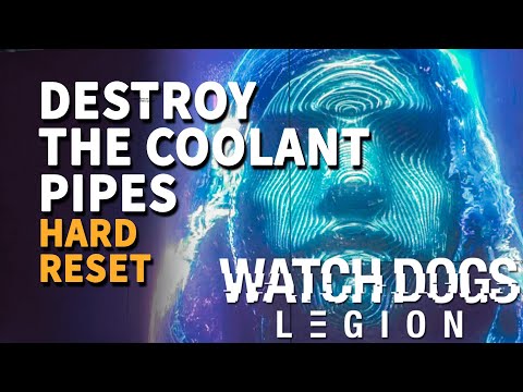Destroy the Coolant Pipes Watch Dogs Legion Hard Reset