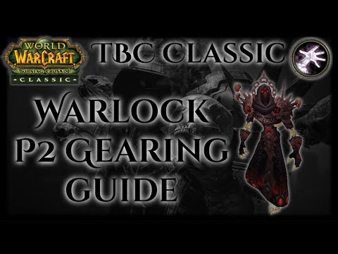 TBC Classic Warlock Guide - Phase 2/Tier 5 Gearing Guide - P2/T5 BiS