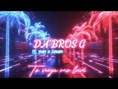 DA'BROS G ft Yohan & Lumando _ To vaye mo lavi {REMIX 2023}FULL 💯🔥