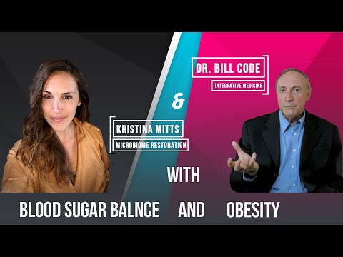 Kristina Mitts and Dr. Bill Code | Blood sugar balance | Diabetes | Weight loss