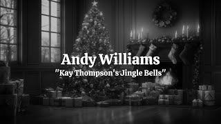 Andy Williams – Kay Thompson’s Jingle Bells  (Karaoke Version)