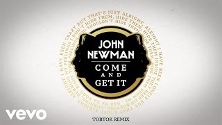 John Newman - Come And Get It (Tobtok Remix / Audio)
