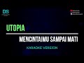 Utopia Mencintamu Sampai Mati Karaoke Version Tanpa Vokal