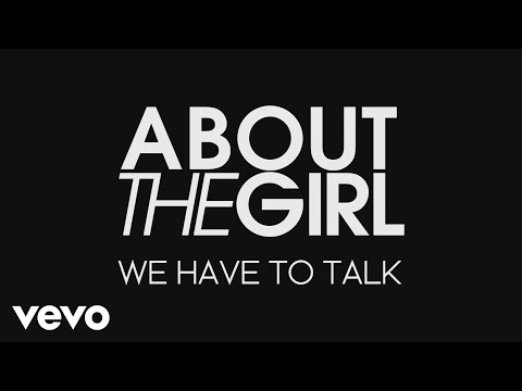 About The Girl - We Have to Talk (Audio + paroles)