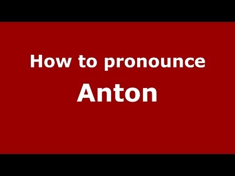 How to pronounce Anton