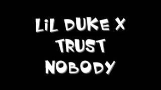Lil Duke &quot;Trust NOBODY&quot; (Produced by Boss Swagg)