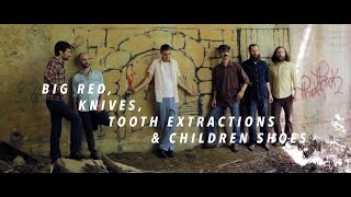 IV. Big Red, Knives, Tooth Extractions & Children Shoes