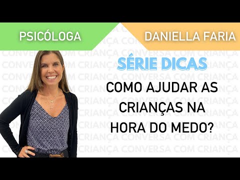 How to Deal with Children's Fears - Psychologist Daniella Faria