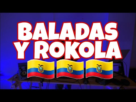 BALADAS Y ROKOLA, MIX ECUADOR DJ KALAMBRE, SEGUNDO ROSERO, LEODAN, SAHIRO, MIX CORTAVENAS